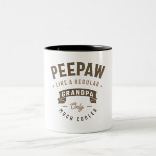 Peepaw wie ein regelmäßiger Opa nur viel Cooler Zweifarbige Tasse