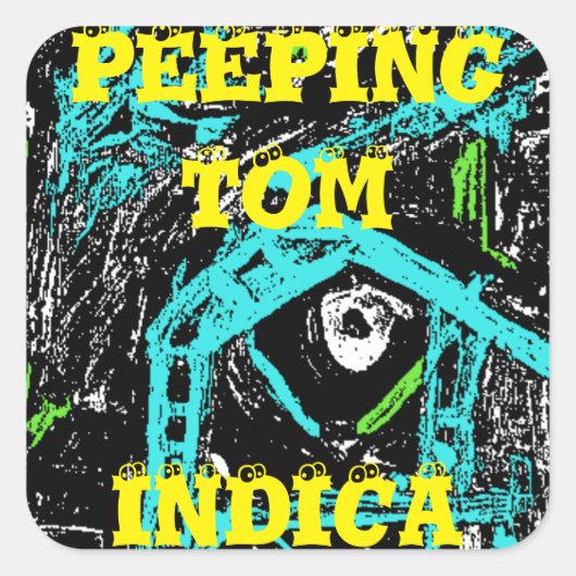 PEEPING TOM INDICA QUADRATISCHER AUFKLEBER (Vorderseite)
