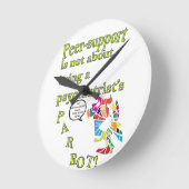 Peer-support is not a psychiatrist's parrot runde wanduhr (Winkel)