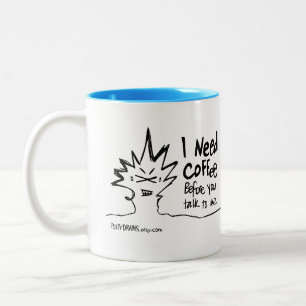 Peety zeichnet - ich benötige Kaffee, bevor Sie Zweifarbige Tasse