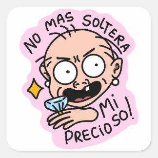 Pegatina No mas soltera mi precioso! Quadratischer Aufkleber