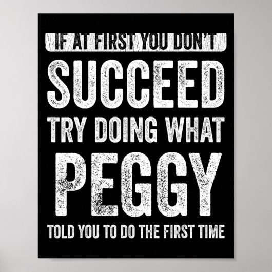 Peggy If At First You Dont Succeed Try Doing What  Poster (Vorne)