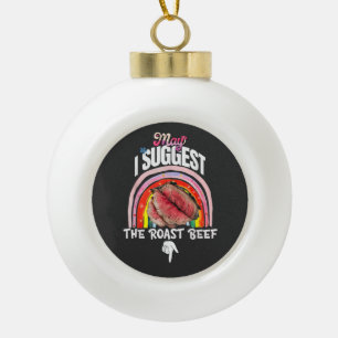 Peinlich darf ich den Rinderbraten vorschlagen Keramik Kugel-Ornament