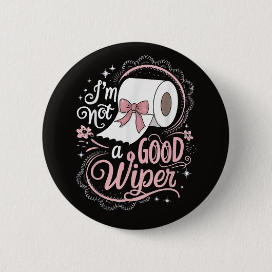 Peinlich Lustig Ich bin kein guter Wischer Button (Vorderseite)
