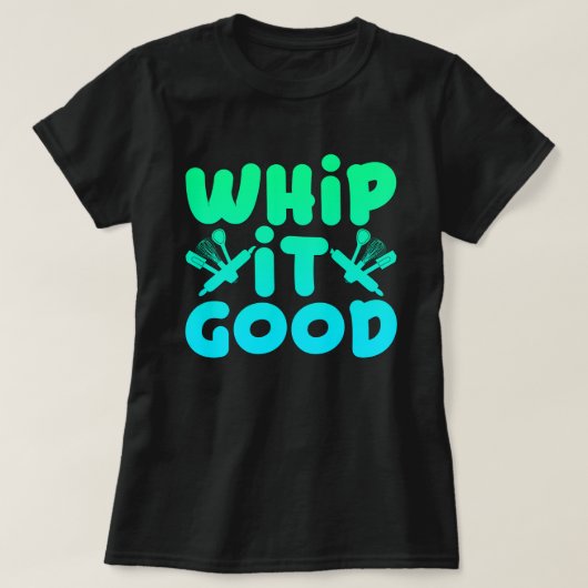 Peitschen Sie es guter grafischer T - Shirt (Design vorne)