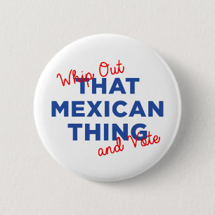 Peitschen Sie heraus diese mexikanische Sache und Button