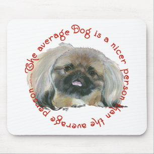 Pekinger Weisheit - Der durchschnittliche Hund Mousepad