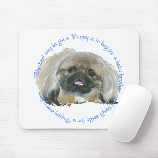 Pekingese Weisheit - Wie man einen Welpen bekommt Mousepad (Mit Mouse)