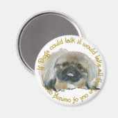 Pekingese Wit - Wenn Hunde sprechen könnten Magnet (Vorderseite/Rückseite)