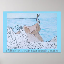 Pelikan auf einem Felsen mit abstürzenden Wellen Poster