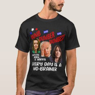 Pelosi Biden Harris sind Dumb Dumber Dumbest Funn T-Shirt