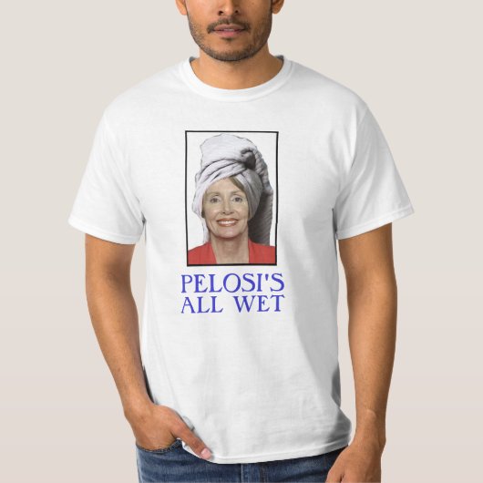PELOSI GANZ NASS T-Shirt (Vorderseite)