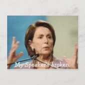 Pelosi-Mein Lautsprecher ist kaputt. Postkarte (Vorderseite)