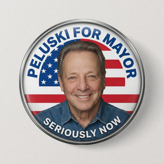 Peluski for Mayor Official Button (Vorderseite)