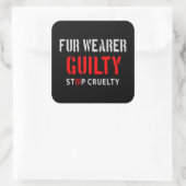 Pelzträger schuldig quadratischer aufkleber (Tasche)