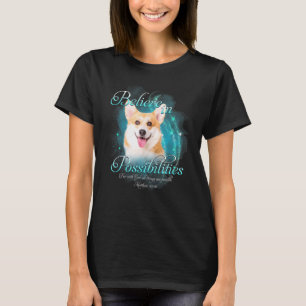 Pembroke Welsh Corgi Hund glaubt an Möglichkeiten T-Shirt