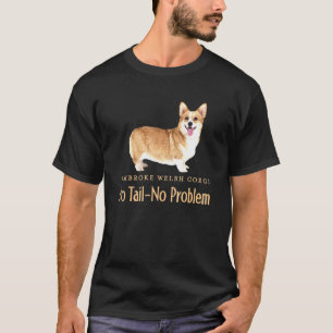 Pembroke Welsh Corgi Kein Schwanz Kein Problem T-Shirt