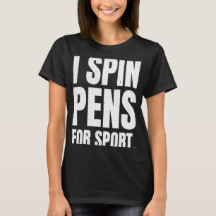 Pen Spinning I Spin PENS für Sport Pen Spinner T-Shirt
