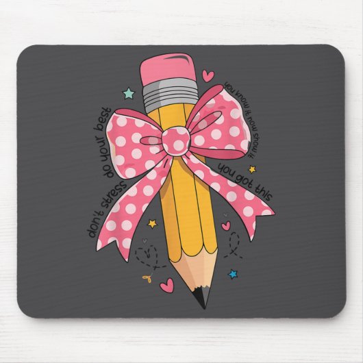 Pencil Coquette Bow Test Day Teacher Motivational Mousepad (Vorne)