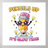 Pencils Up It's Glow Time Poster (Vorne)