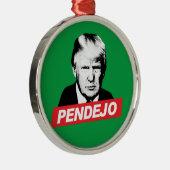 PENDEJO TRUMP ORNAMENT AUS METALL (Rechts)