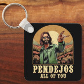 Pendejos Sie alle Jesus Sarcastic Spaß Christia Schlüsselanhänger (Vorderseite)