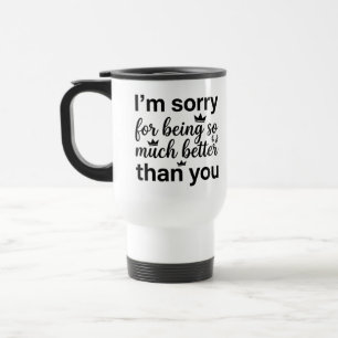 Pendler-Tasse - Entschuldigung Viel Besser Tasse Z