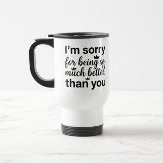 Pendler-Tasse - Entschuldigung Viel Besser Tasse Z