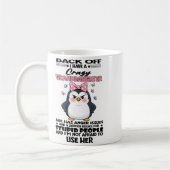 Penguin Back Off I Have A Crazy Granddaughter She  Kaffeetasse (Links)
