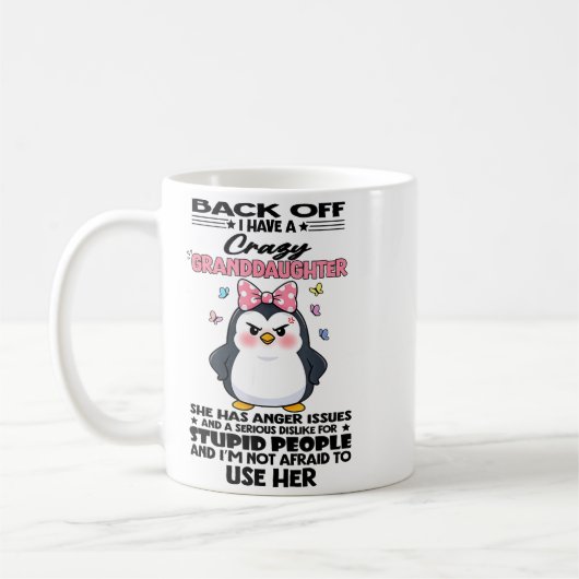 Penguin Back Off I Have A Crazy Granddaughter She  Kaffeetasse (Links)