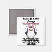 Penguin Back Off I Have A Crazy Granddaughter She Magnet (Vorderseite/Rückseite)
