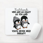 Penguin Find Friends Who Are As Crazy As You & Mousepad (Mit Mouse)