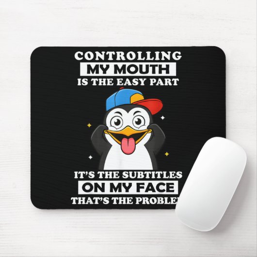 Penguin Funny Controlling My Mouth Is The Easy Par Mousepad (Mit Mouse)
