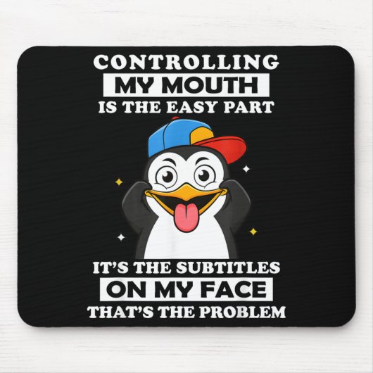 Penguin Funny Controlling My Mouth Is The Easy Par Mousepad (Vorne)