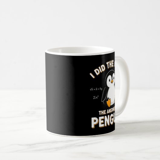 Penguin I Did The Math The Answer Is Penguin - Fun Kaffeetasse (VorderseiteRechts)