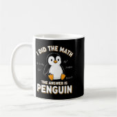 Penguin I Did The Math The Answer Is Penguin - Fun Kaffeetasse (Links)