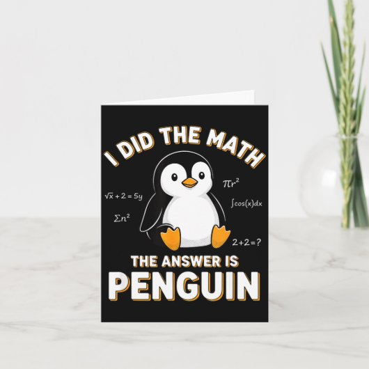 Penguin I Did The Math The Answer Is Penguin - Fun Karte (Vorderseite)