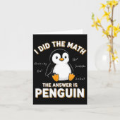 Penguin I Did The Math The Answer Is Penguin - Fun Karte (Gelbe Blume)