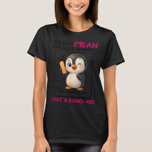 Penguin I'm Not Mean I'm Just Honest The Truth Hur T-Shirt (Vorderseite)