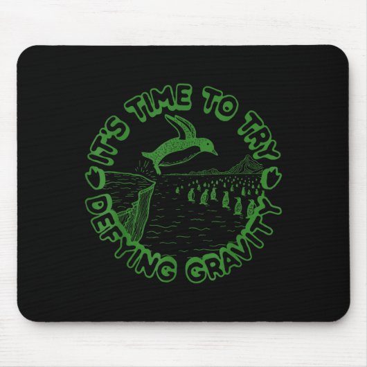 Penguin It's Time To Try Defying Gravity Mousepad (Vorne)