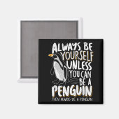 Penguin Lovers & Cute Penguins Always Be A Pen Magnet (Vorderseite/Rückseite)