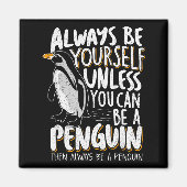 Penguin Lovers & Cute Penguins Always Be A Pen Magnet (Vorne)