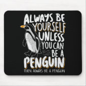 Penguin Lovers & Cute Penguins Always Be A Pen Mousepad (Vorne)