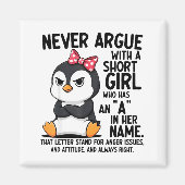 Penguin Never Argue With A Short Girl Named A  Magnet (Vorne)