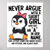 Penguin Never Argue With A Short Girl Named A Poster (Vorne)