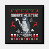 Penguin Overstimulated But Festive Ugly Christmas  Magnet (Vorne)