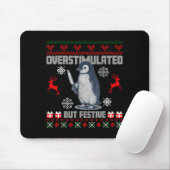 Penguin Overstimulated But Festive Ugly Christmas  Mousepad (Mit Mouse)