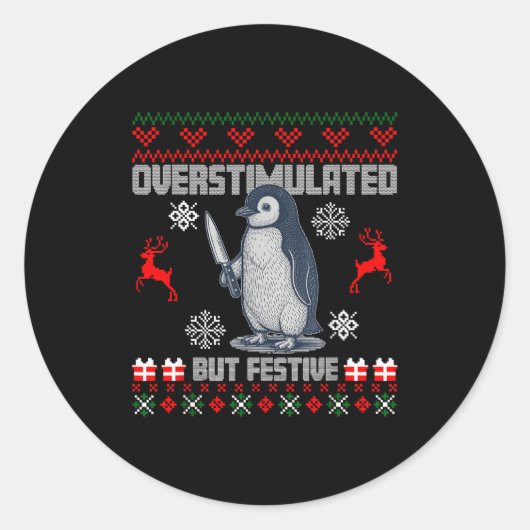 Penguin Overstimulated But Festive Ugly Christmas Runder Aufkleber (Vorderseite)