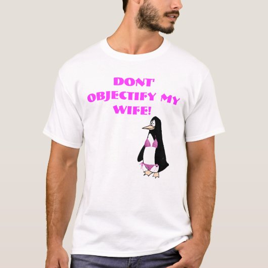 Penguinkopie, nicht ' objectify meine Ehefrau! T-Shirt (Vorderseite)