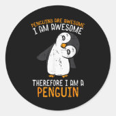 Penguins Are Awesome Therefore Boys Girls Kids Wom Runder Aufkleber (Vorderseite)
